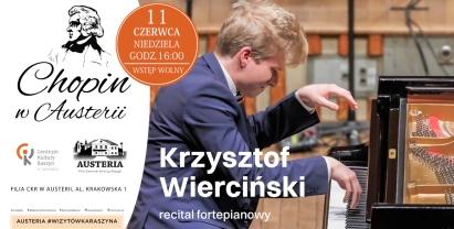 Plakat: Centrum Kultury Raszyn zaprasza na recital fortepianowy Krzysztofa Wiercińskiego w ramach cyklu Chopin w Austerii