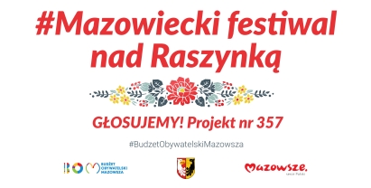 Plakat: Głosowanie na projekt w Budżecie Obywatelskim Mazowsza - „MAZOWIECKI FESTIWAL NAD RASZYNKĄ. Razem tworzymy Mazowsze”