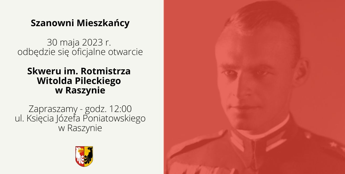 Plakat: Oficjalne otwarcie Skweru im. Rotmistrza Witolda Pileckiego